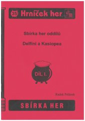 Sbírka her oddílů Delfíni a Kassiopea, díl 1. - HH 35.