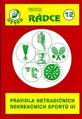 Pravidla netradičních rekreačních sportů III. - Rádce 12.
